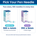 Pick your Pip pen needle: Mighty Fine 32G x 4mm or So Fine 31G x 5mm, 100 per box